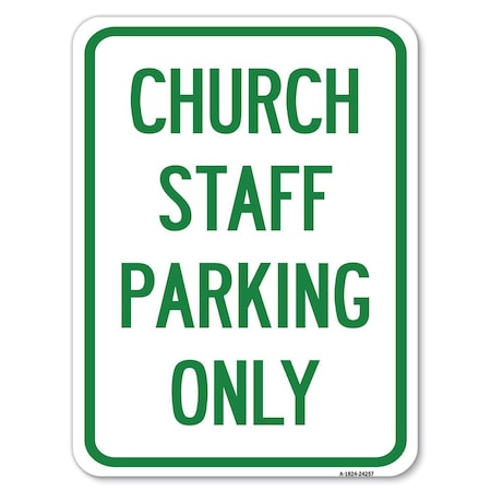 Signmission Church Staff Parking Only Heavy-Gauge Aluminum Rust Proof Parking Sign, 18" x 24", A-1824-24257 A-1824-24257